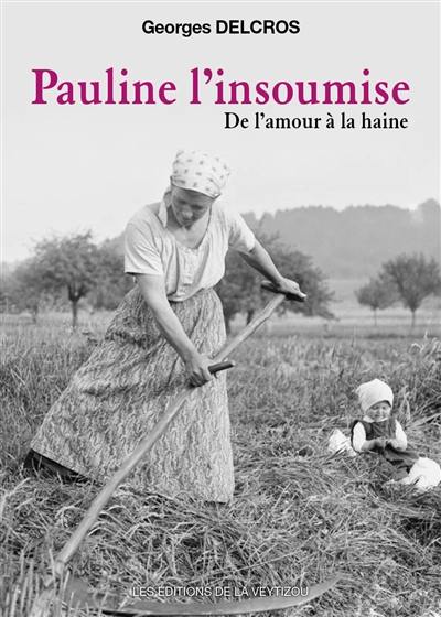 Pauline l'insoumise : de l'amour à la haine