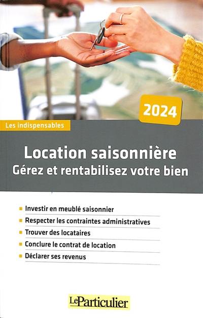 Location saisonnière : gérez et rentabilisez votre bien : 2024