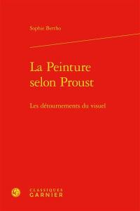 La peinture selon Proust : les détournements du visuel