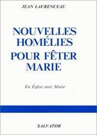 Nouvelles homélies pour fêter Marie : 25 homélies au cours de l'année liturgique