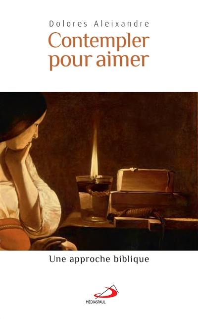 Contempler pour aimer : une approche biblique