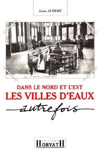 Dans le Nord, les villes d'eaux autrefois