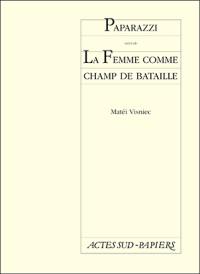 Paparazzi ou La chronique d'un lever de soleil avorté. La femme comme champ de bataille ou Du sexe de la femme comme champ de bataille dans la guerre en Bosnie