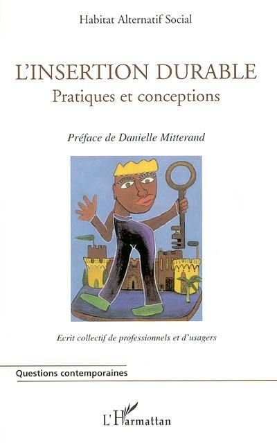 L'insertion durable : pratiques et conceptions