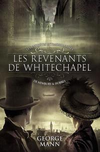 Les aventures extraordinaires de Newbury & Hobbes. Vol. 1. Les revenants de Whitechapel