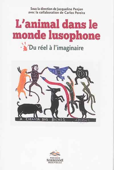 L'animal dans le monde lusophone : du réel à l'imaginaire