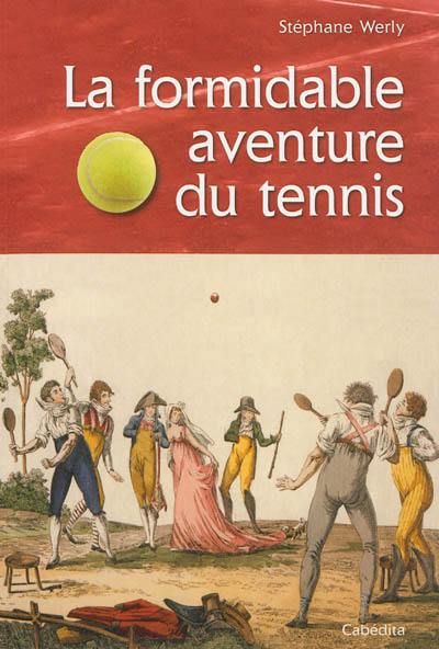 La formidable aventure du tennis