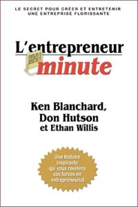 L'entrepreneur minute : le secret pour créer et faire prospérer une entreprise