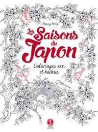 Les saisons du Japon : coloriages zen et haïkus : à lire, colorier & méditer