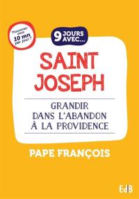 9 jours avec saint Joseph : grandir dans l'abandon à la providence