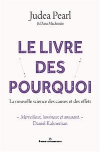 Le livre des pourquoi : la nouvelle science des causes et des effets