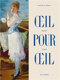 Oeil pour oeil : Manet-Degas