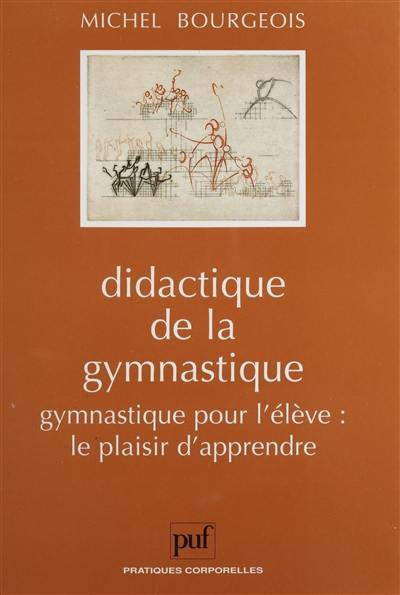 Didactique de la gymnastique : gymnastique pour l'élève ou le plaisir d'apprendre