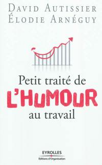 Petit traité de l'humour au travail : rire en travaillant