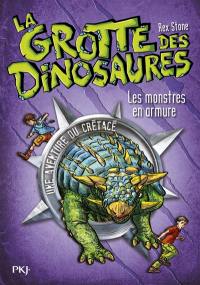 La grotte des dinosaures. Les monstres en armure