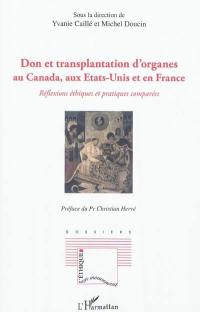 Don et transplantation d'organes au Canada, aux Etats-Unis et en France : réflexions éthiques et pratiques comparées