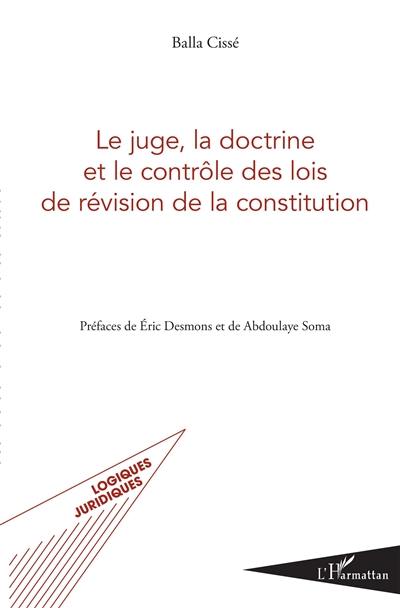 Le juge, la doctrine et le contrôle des lois de révision de la Constitution