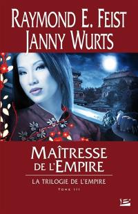 La trilogie de l'empire. Vol. 3. Maîtresse de l'empire