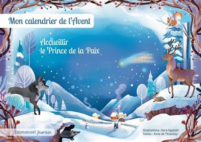 Accueillir le prince de la paix : mon calendrier de l'Avent