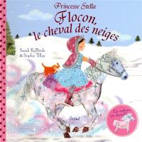 Princesse Stella. Flocon, le cheval des neiges