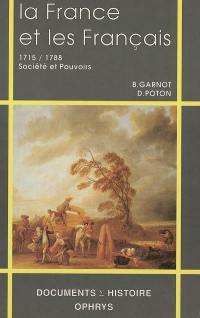 La France et les Français au XVIIIe siècle : 1715-1788, sociétés et pouvoirs