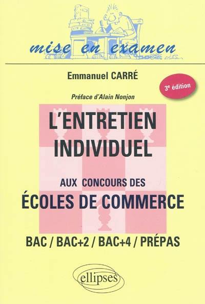 L'entretien individuel aux concours des écoles de commerce : bac, bac +2, bac+4, prépas