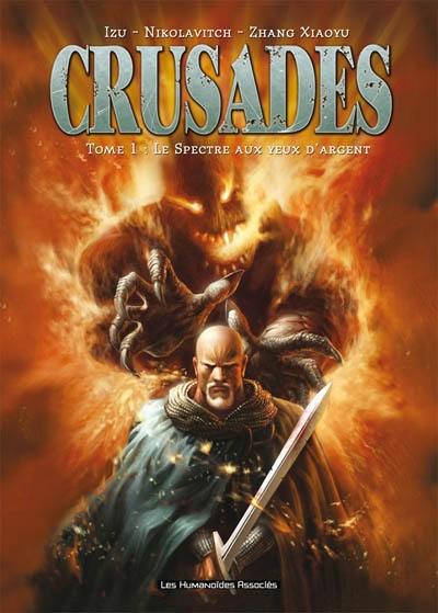 Crusades. Vol. 1. Le spectre aux yeux d'argent