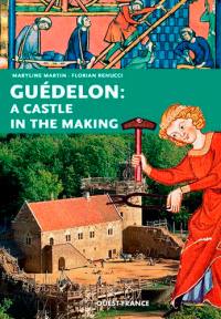 Guédelon : a castle in the making