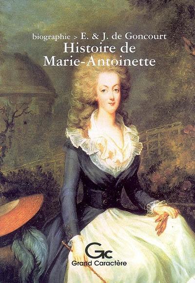 Histoire de Marie-Antoinette : biographie