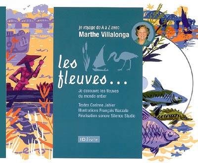 Les fleuves : je voyage de A à Z avec Marthe Villalonga