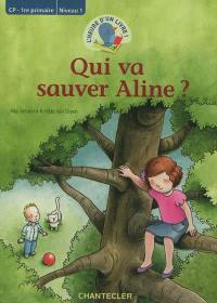 Qui va sauver Aline ? : CP-1re primaire, niveau 1