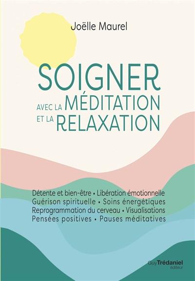 Soigner avec la méditation et la relaxation