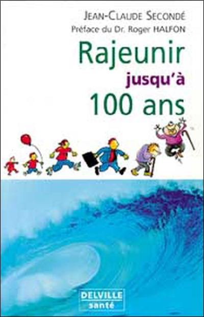 Rajeunir jusqu'à 100 ans