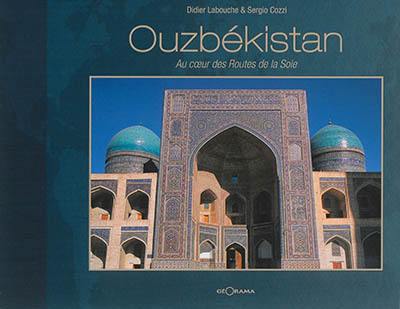 Ouzbékistan : au coeur des routes de la soie