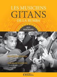 Les musiciens gitans de la rumba. Els musics gitanos de la rumba. Los musicians gitans de la rumba