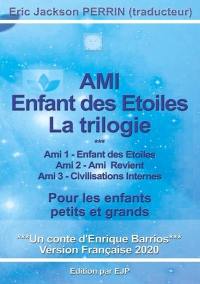 Ami : enfant des étoiles : la trilogie