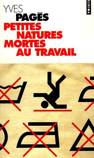 Petites natures mortes au travail : récits