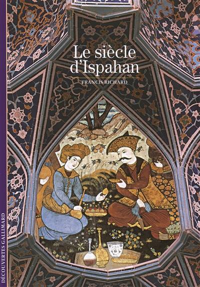 Le siècle d'Ispahan