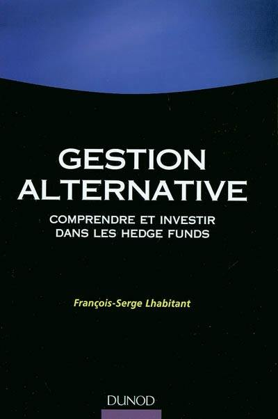 Gestion alternative : comprendre et investir dans les hedge funds