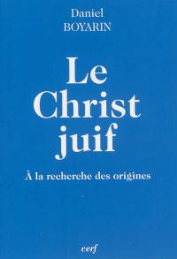 Le Christ juif : à la recherche des origines