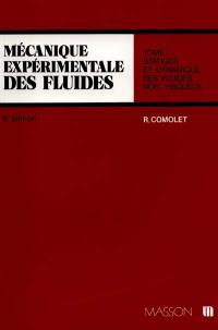 Mécanique expérimentale des fluides. Vol. 1. Statique et dynamique des fluides non visqueux