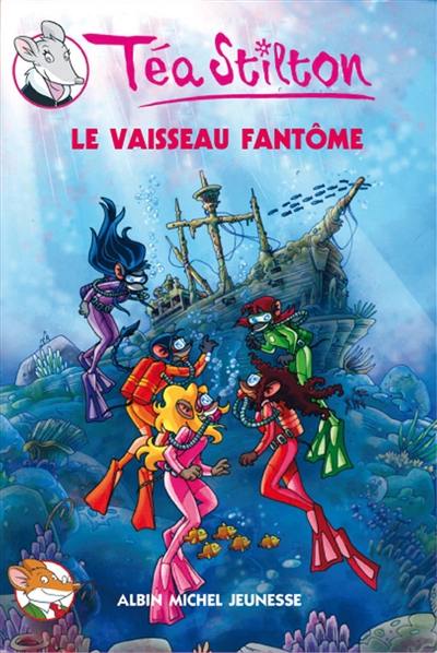 Téa Stilton. Vol. 5. Le vaisseau fantôme