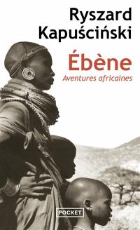 Ebène : aventures africaines