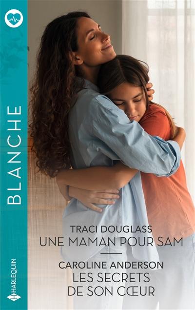 Une maman pour Sam. Les secrets de son coeur