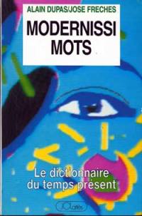 Modernissimots : le dictionnaire du temps présent