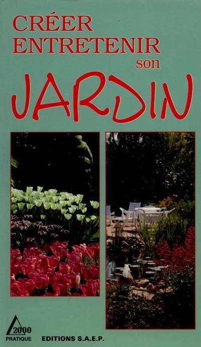 Créer, entretenir son jardin