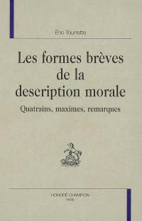 Les formes brèves de la description morale : quatrains, maximes, remarques