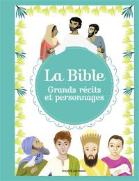 La Bible : grands récits et personnages