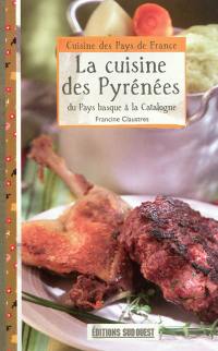 La cuisine des Pyrénées : du Pays basque à la Catalogne