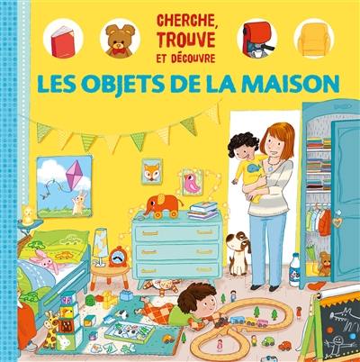 Cherche, trouve et découvre les objets de la maison